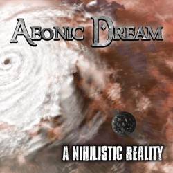 Aeonic Dream : A Nihilistic Reality